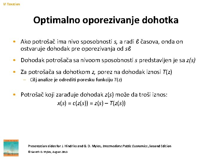 VI Taxation Optimalno oporezivanje dohotka • Ako potrošač ima nivo sposobnosti s, a radi