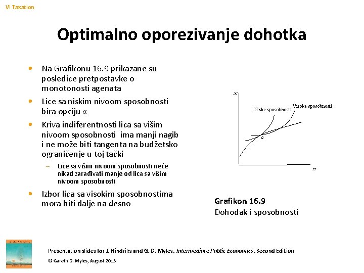 VI Taxation Optimalno oporezivanje dohotka • Na Grafikonu 16. 9 prikazane su posledice pretpostavke