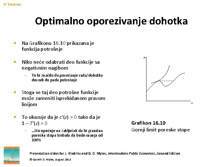 VI Taxation Optimalno oporezivanje dohotka • Na Grafikonu 16. 10 prikazana je funkcija potrošnje