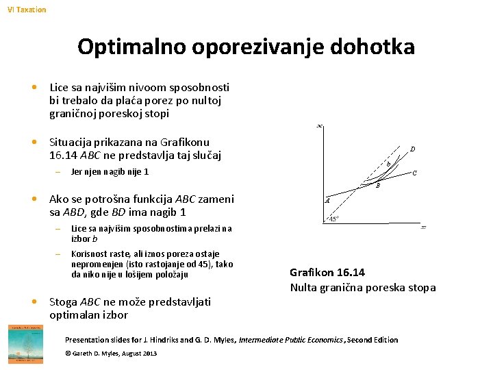 VI Taxation Optimalno oporezivanje dohotka • Lice sa najvišim nivoom sposobnosti bi trebalo da