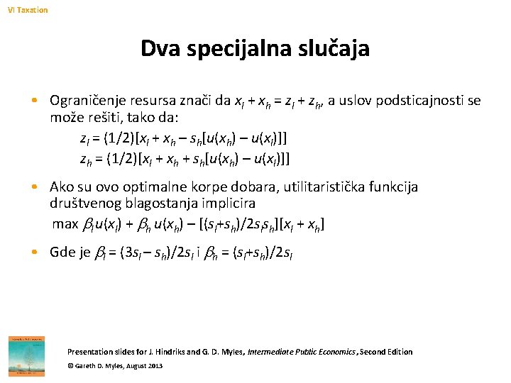 VI Taxation Dva specijalna slučaja • Ograničenje resursa znači da xl + xh =