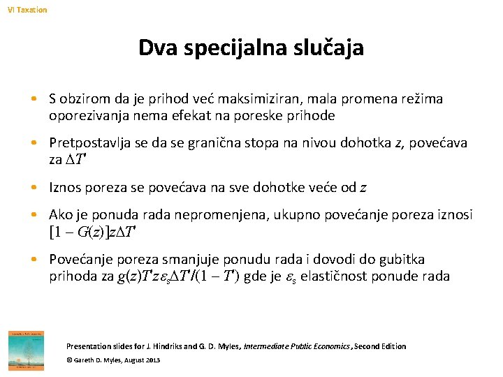 VI Taxation Dva specijalna slučaja • S obzirom da je prihod već maksimiziran, mala