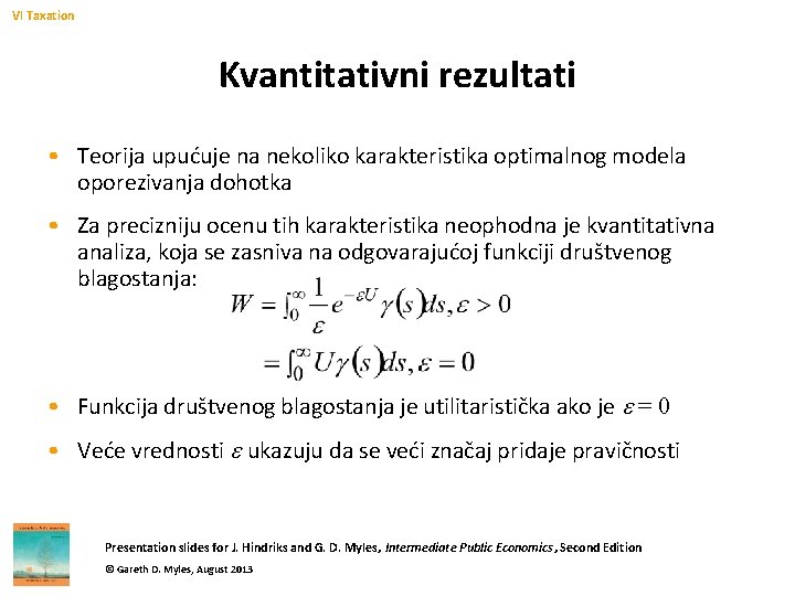 VI Taxation Kvantitativni rezultati • Teorija upućuje na nekoliko karakteristika optimalnog modela oporezivanja dohotka