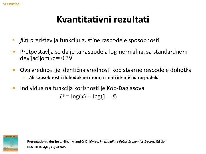 VI Taxation Kvantitativni rezultati • f(s) predstavlja funkciju gustine raspodele sposobnosti • Pretpostavlja se