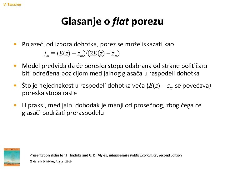 VI Taxation Glasanje o flat porezu • Polazeći od izbora dohotka, porez se može