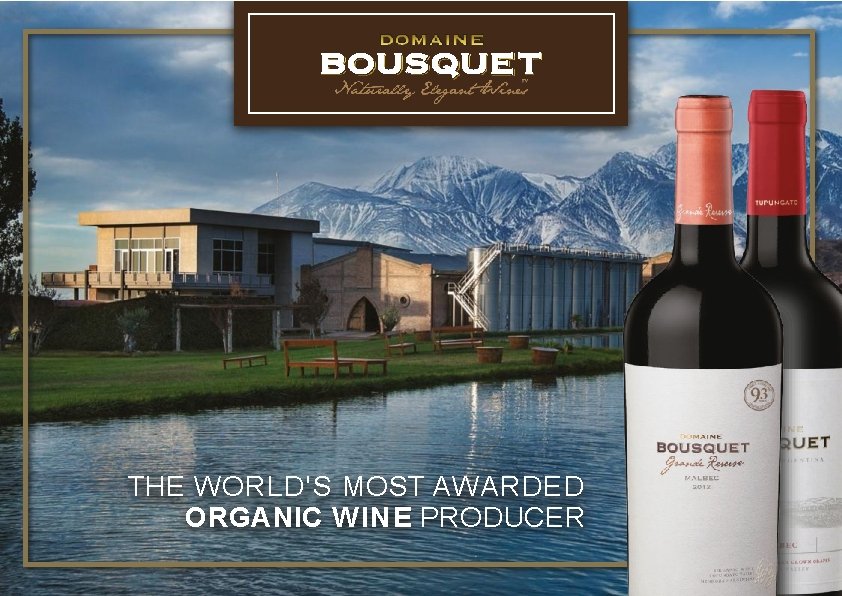 THE WORLD'S MOST AWARDED ORGANIC WINE PRODUCER 