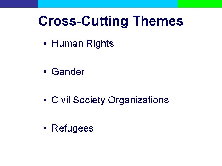 Cross-Cutting Themes • Human Rights • Gender • Civil Society Organizations • Refugees 