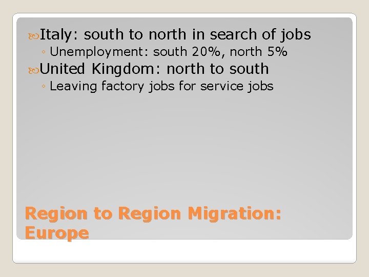  Italy: south to north in search of jobs ◦ Unemployment: south 20%, north