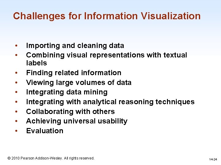 Challenges for Information Visualization • • • Importing and cleaning data Combining visual representations
