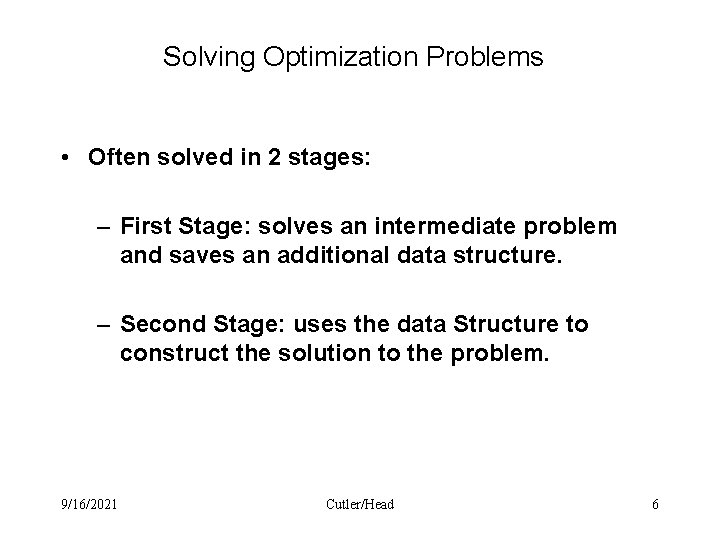 Solving Optimization Problems • Often solved in 2 stages: – First Stage: solves an