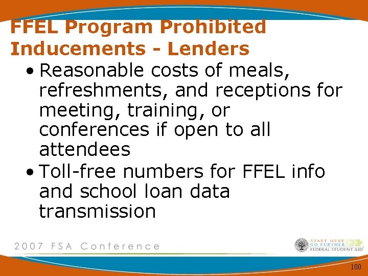 FFEL Program Prohibited Inducements - Lenders • Reasonable costs of meals, refreshments, and receptions