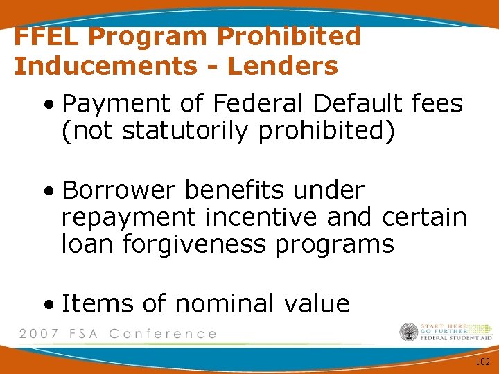 FFEL Program Prohibited Inducements - Lenders • Payment of Federal Default fees (not statutorily