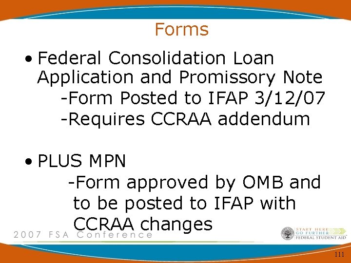 Forms • Federal Consolidation Loan Application and Promissory Note -Form Posted to IFAP 3/12/07