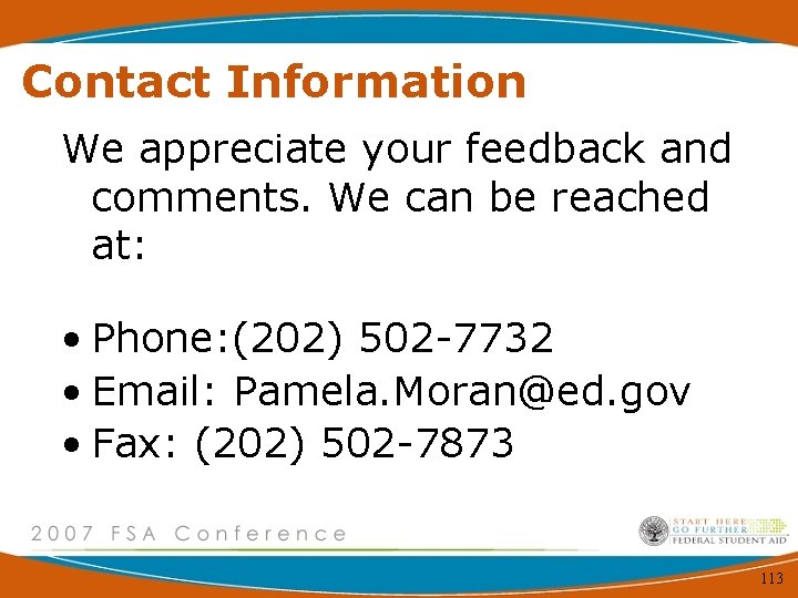 Contact Information We appreciate your feedback and comments. We can be reached at: •