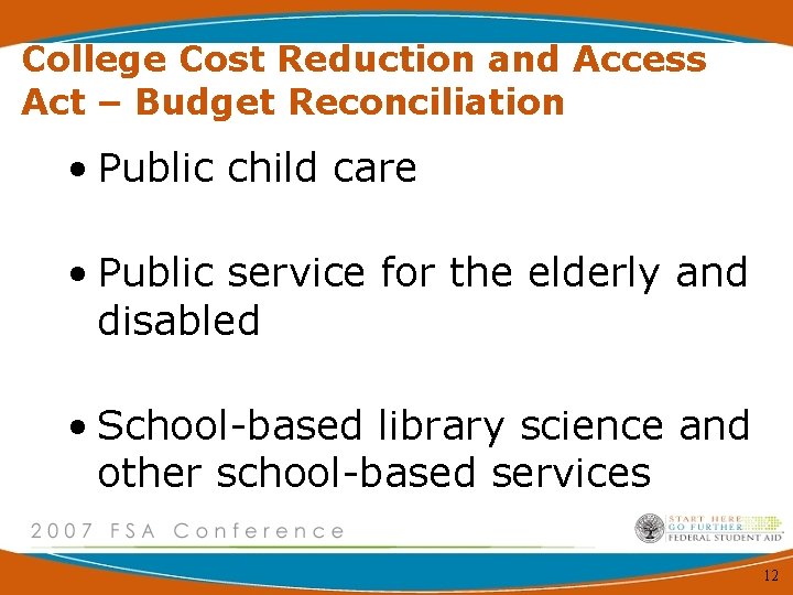 College Cost Reduction and Access Act – Budget Reconciliation • Public child care •