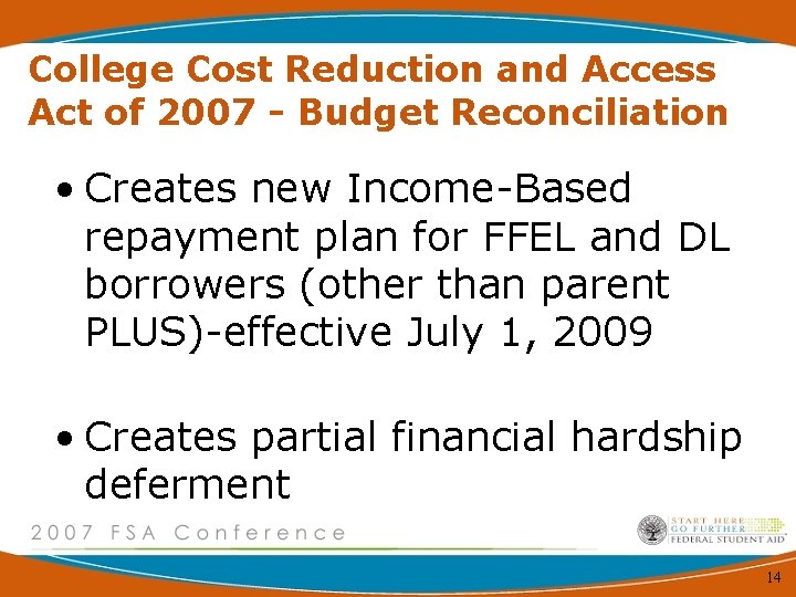 College Cost Reduction and Access Act of 2007 - Budget Reconciliation • Creates new