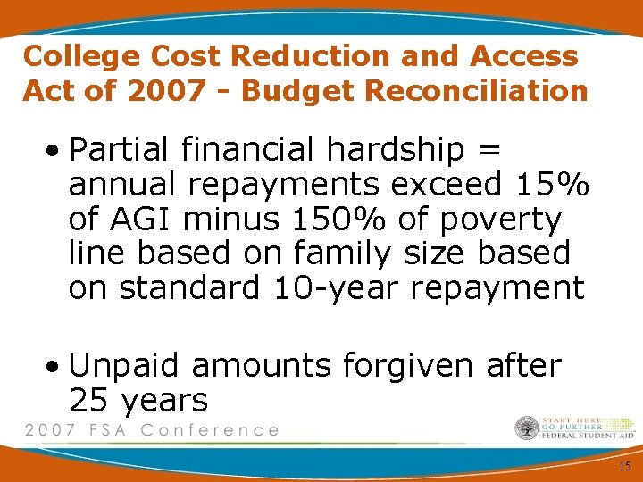 College Cost Reduction and Access Act of 2007 - Budget Reconciliation • Partial financial