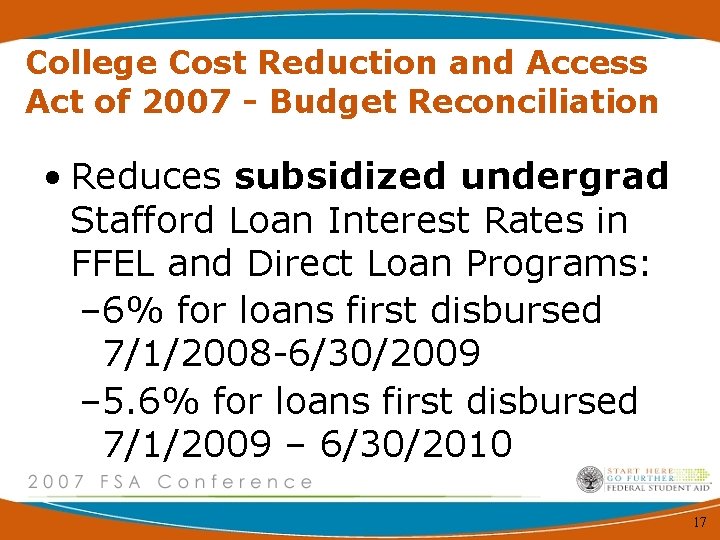 College Cost Reduction and Access Act of 2007 - Budget Reconciliation • Reduces subsidized