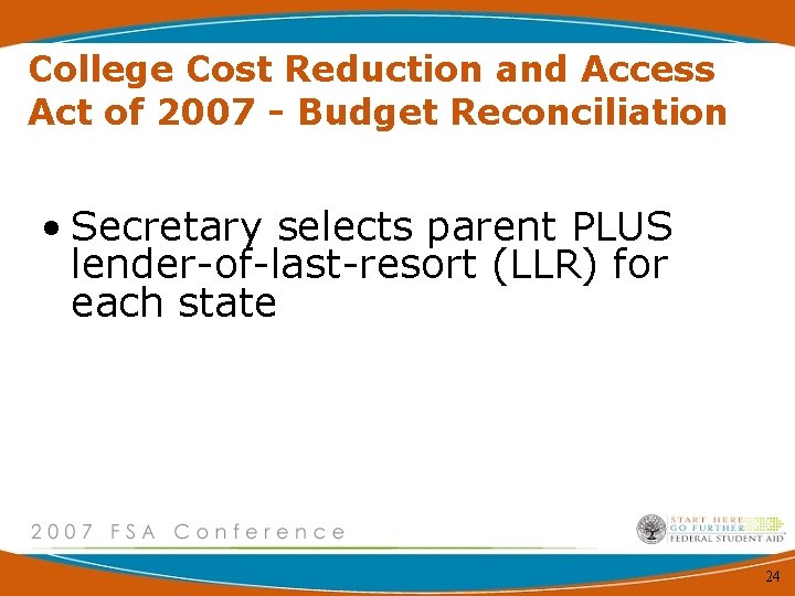 College Cost Reduction and Access Act of 2007 - Budget Reconciliation • Secretary selects