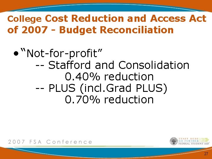 College Cost Reduction and Access Act of 2007 - Budget Reconciliation • “Not-for-profit” --