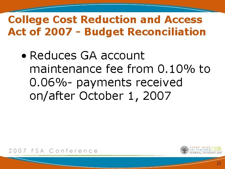 College Cost Reduction and Access Act of 2007 - Budget Reconciliation • Reduces GA