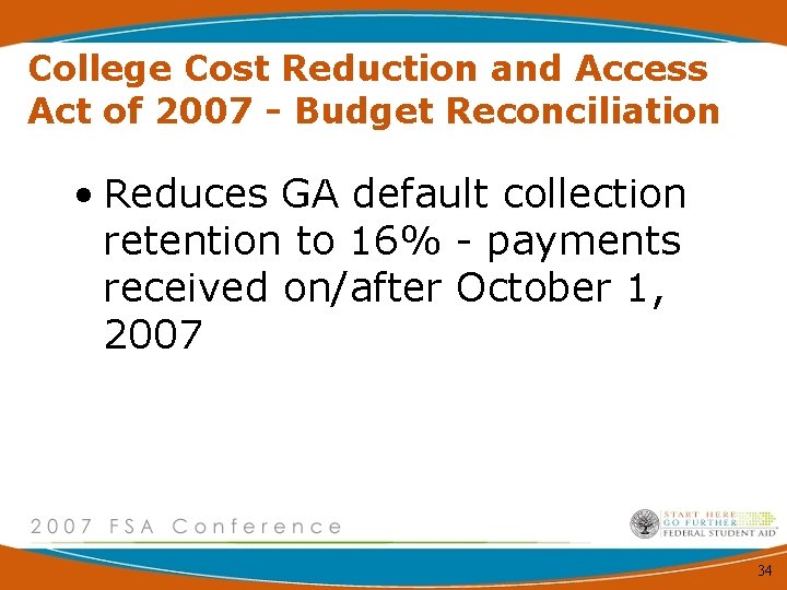 College Cost Reduction and Access Act of 2007 - Budget Reconciliation • Reduces GA