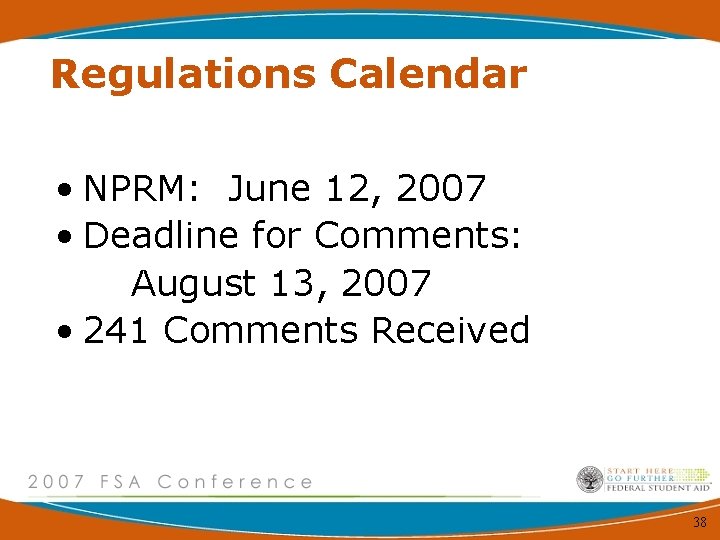 Regulations Calendar • NPRM: June 12, 2007 • Deadline for Comments: August 13, 2007