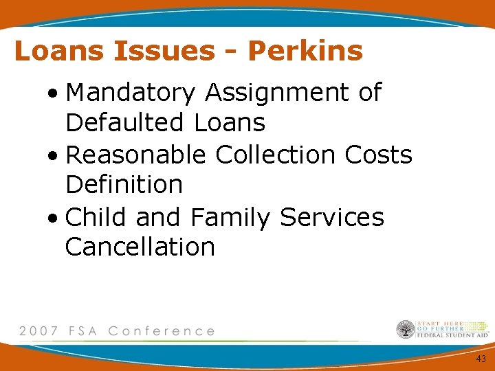 Loans Issues - Perkins • Mandatory Assignment of Defaulted Loans • Reasonable Collection Costs