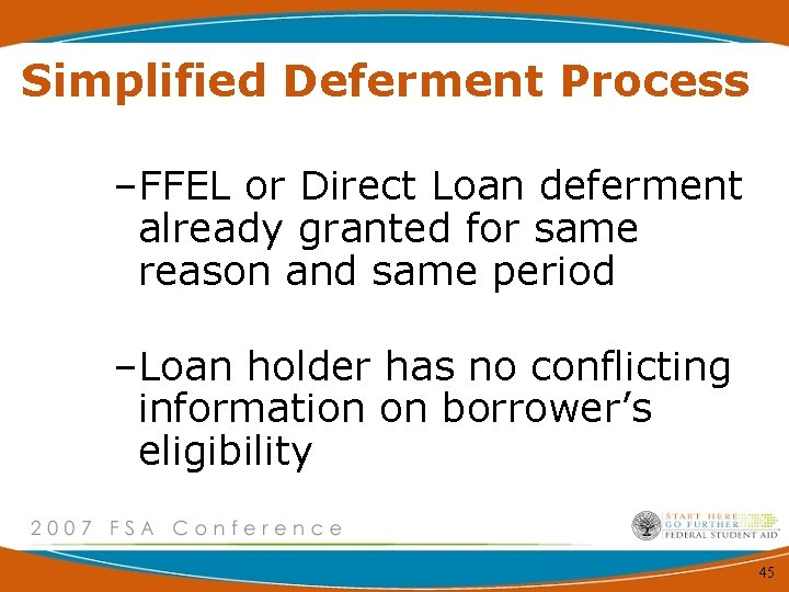 Simplified Deferment Process –FFEL or Direct Loan deferment already granted for same reason and