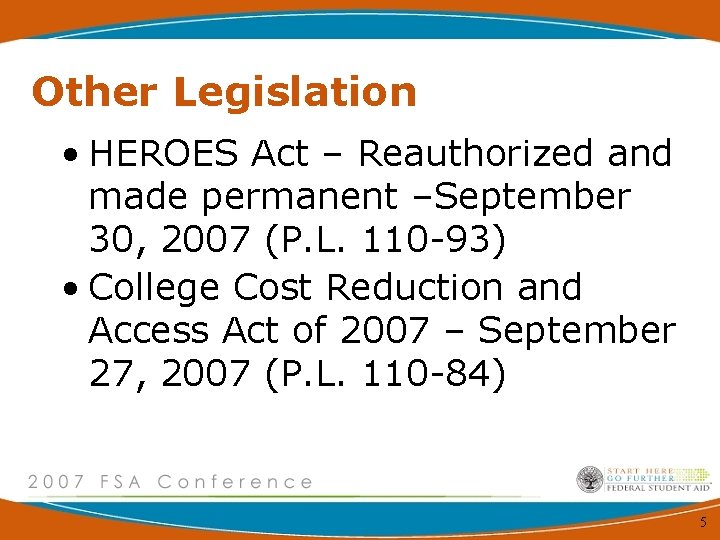 Other Legislation • HEROES Act – Reauthorized and made permanent –September 30, 2007 (P.