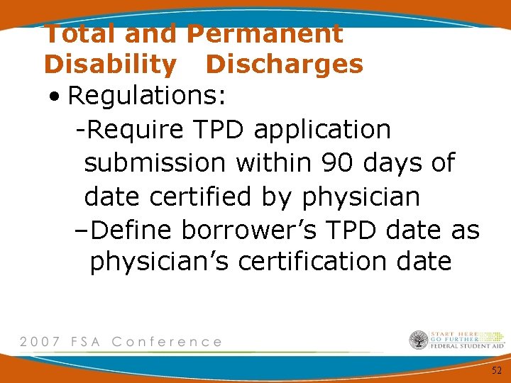 Total and Permanent Disability Discharges • Regulations: -Require TPD application submission within 90 days