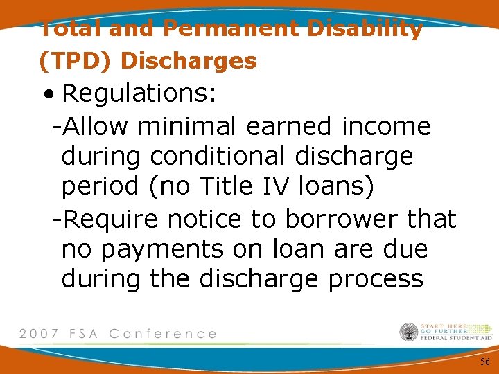 Total and Permanent Disability (TPD) Discharges • Regulations: -Allow minimal earned income during conditional