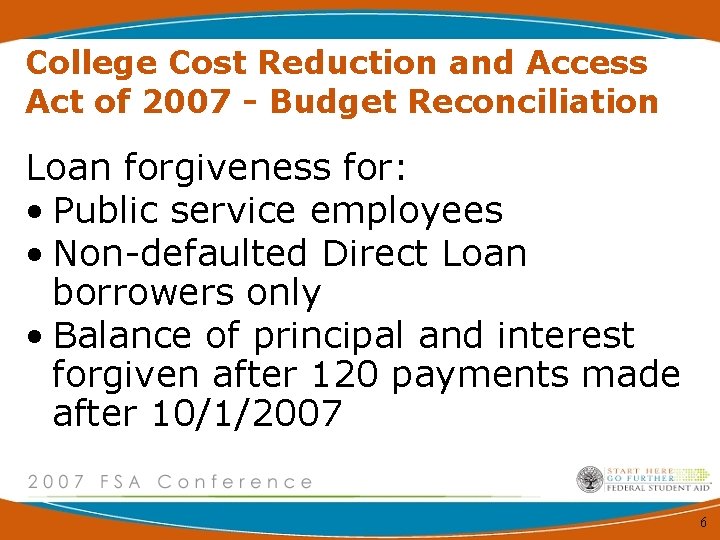 College Cost Reduction and Access Act of 2007 - Budget Reconciliation Loan forgiveness for: