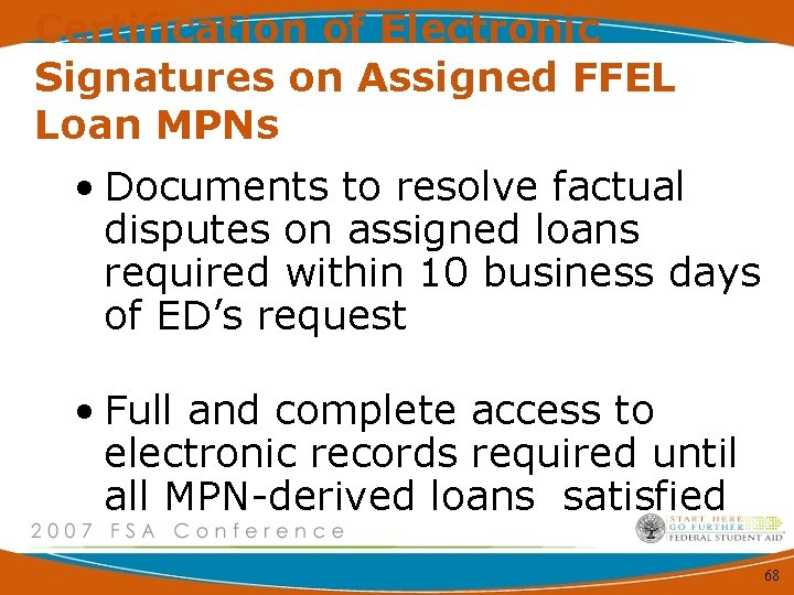 Certification of Electronic Signatures on Assigned FFEL Loan MPNs • Documents to resolve factual