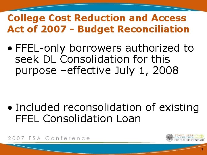 College Cost Reduction and Access Act of 2007 - Budget Reconciliation • FFEL-only borrowers