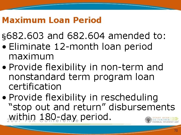 Maximum Loan Period § 682. 603 and 682. 604 amended to: • Eliminate 12