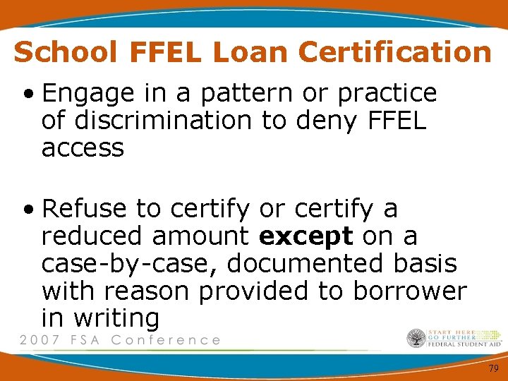 School FFEL Loan Certification • Engage in a pattern or practice of discrimination to