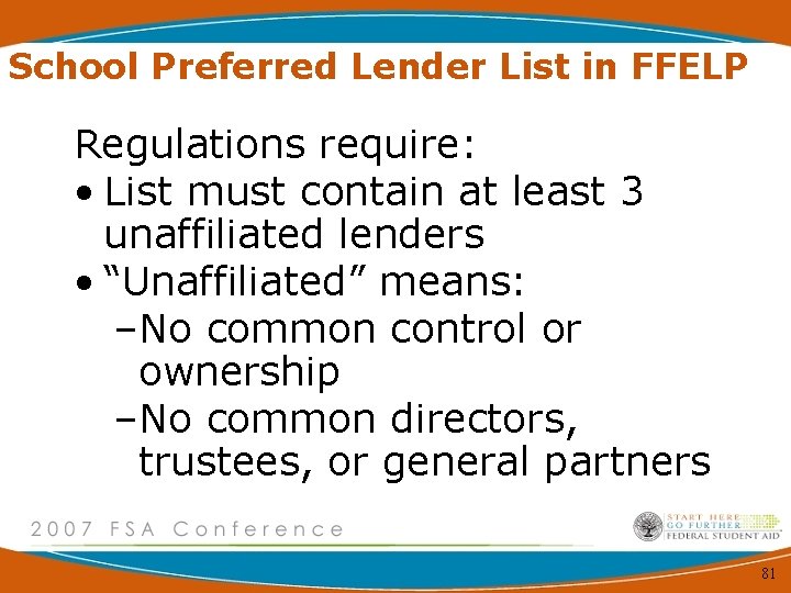 School Preferred Lender List in FFELP Regulations require: • List must contain at least