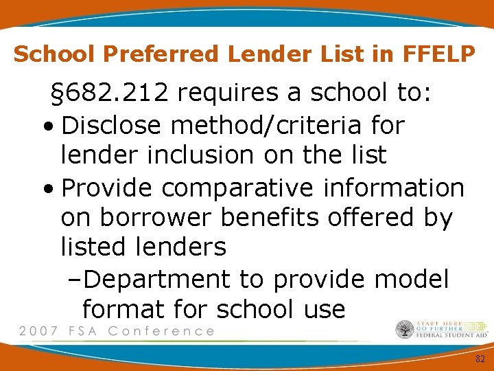 School Preferred Lender List in FFELP § 682. 212 requires a school to: •