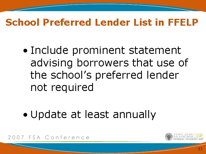 School Preferred Lender List in FFELP • Include prominent statement advising borrowers that use