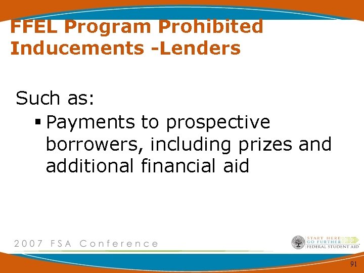 FFEL Program Prohibited Inducements -Lenders Such as: § Payments to prospective borrowers, including prizes