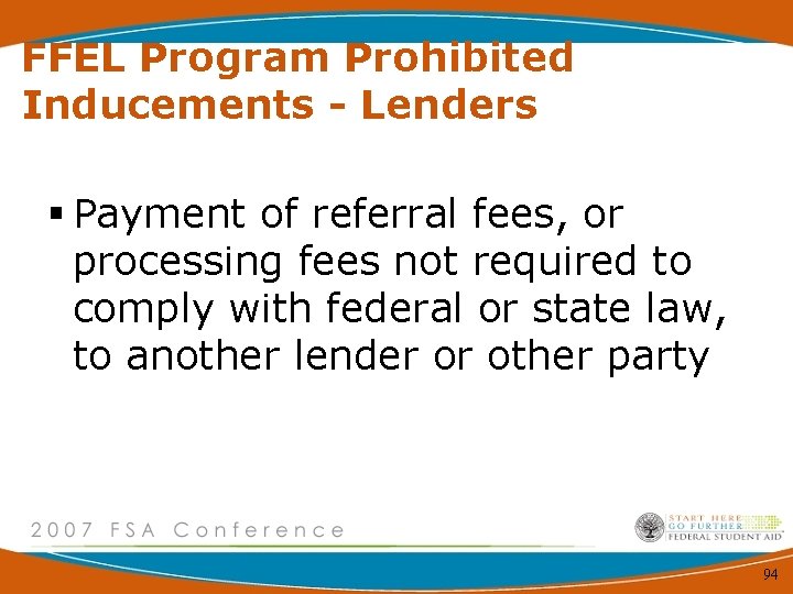 FFEL Program Prohibited Inducements - Lenders § Payment of referral fees, or processing fees