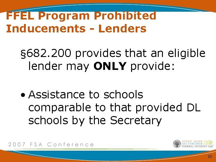 FFEL Program Prohibited Inducements - Lenders § 682. 200 provides that an eligible lender