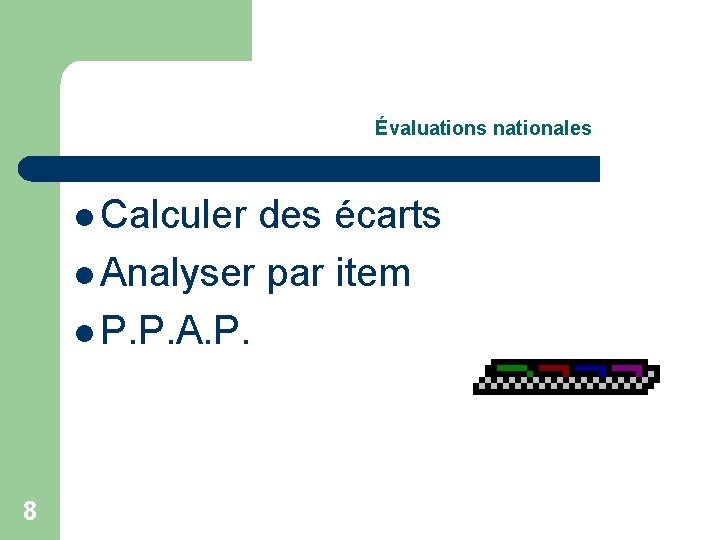 Évaluations nationales l Calculer des écarts l Analyser par item l P. P. A.