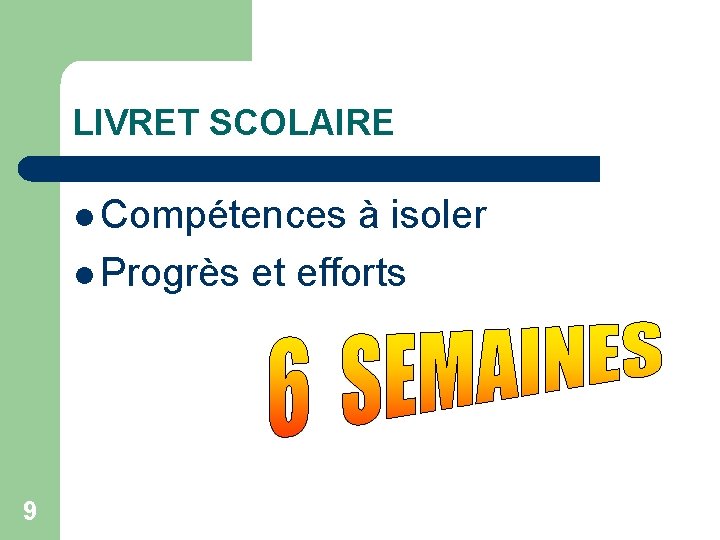 LIVRET SCOLAIRE l Compétences à isoler l Progrès et efforts 9 