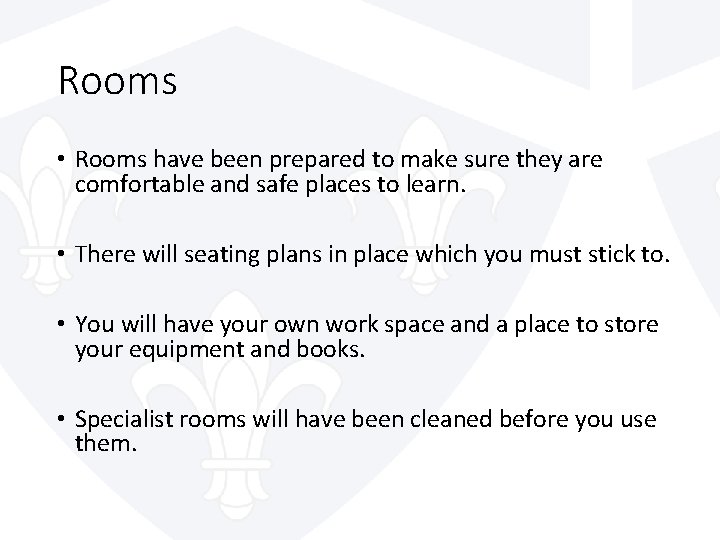 Rooms • Rooms have been prepared to make sure they are comfortable and safe