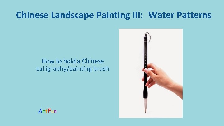 Chinese Landscape Painting III: Water Patterns How to hold a Chinese calligraphy/painting brush Art.