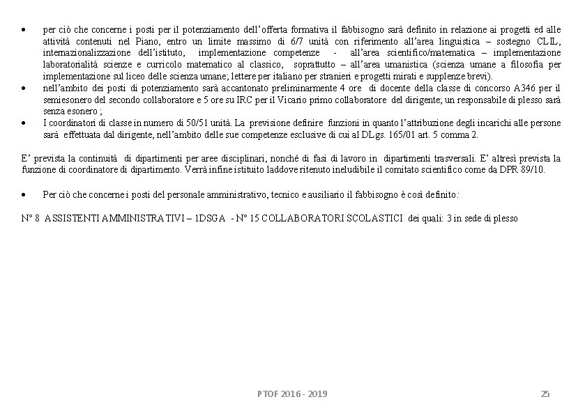 per ciò che concerne i posti per il potenziamento dell’offerta formativa il fabbisogno per ciò che concerne i posti per il potenziamento dell’offerta formativa il fabbisogno