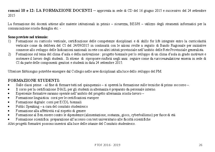 commi 10 e 12: LA FORMAZIONE DOCENTI – approvata in sede di CD del commi 10 e 12: LA FORMAZIONE DOCENTI – approvata in sede di CD del
