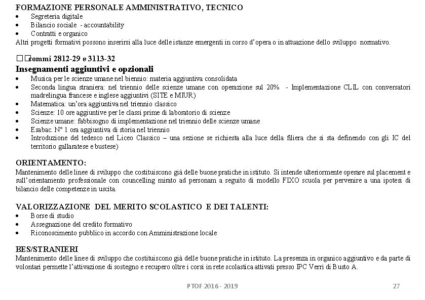FORMAZIONE PERSONALE AMMINISTRATIVO, TECNICO Segreteria digitale Bilancio sociale - accountability Contratti e organico Altri FORMAZIONE PERSONALE AMMINISTRATIVO, TECNICO Segreteria digitale Bilancio sociale - accountability Contratti e organico Altri